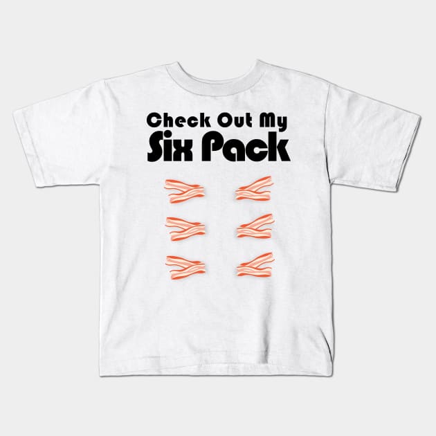Check Out My Six Pack Bacon Barbeque Funny Gym Funny Gym Kids T Shirt TeePublic